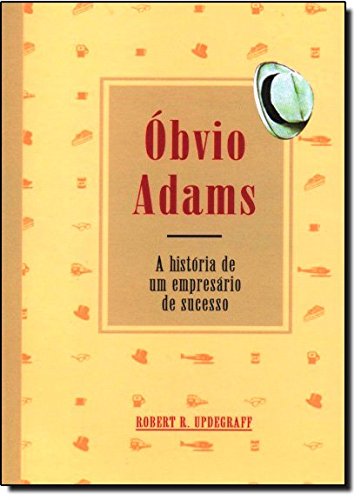Óbvio Adams: como resolver problemas de maneira simples e prática